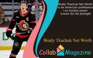 Brady Tkachuk Net Worth