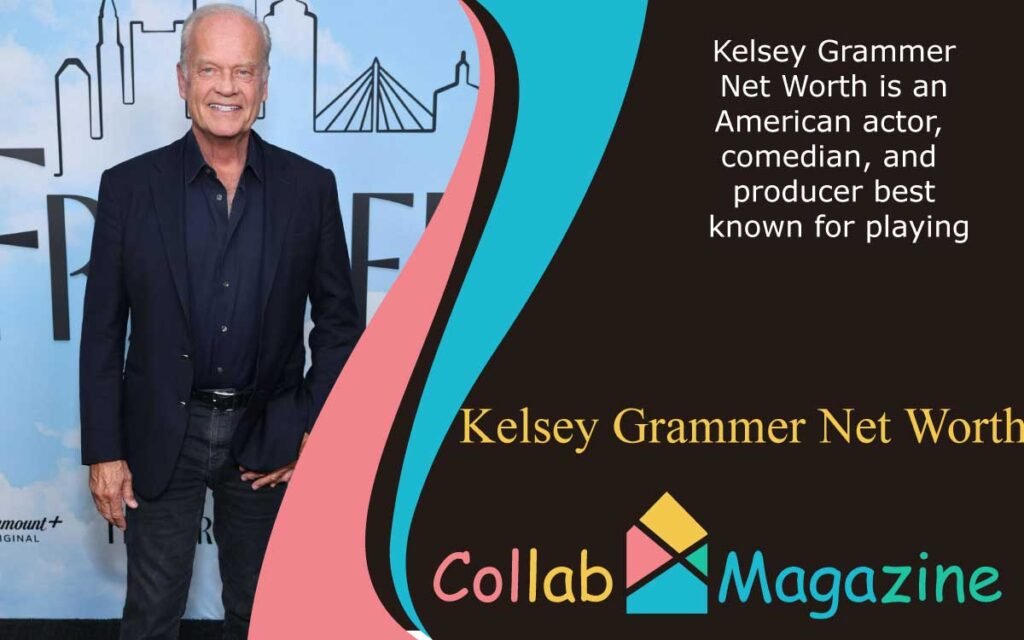 Kelsey Grammer Net Worth