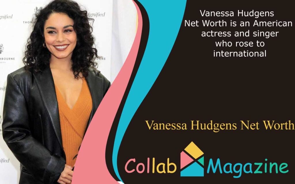 Vanessa Hudgens Net Worth